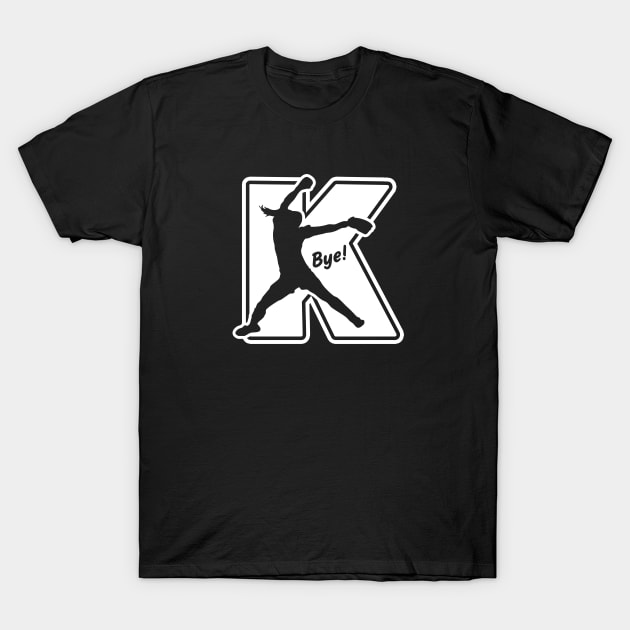 Funny Softball Saying Fastpitch Pitcher K Bye Strikeout T-Shirt by TeeCreations